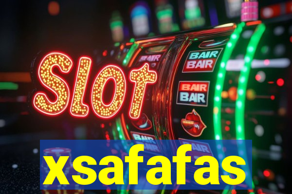 xsafafas