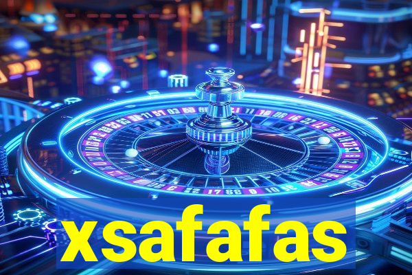 xsafafas