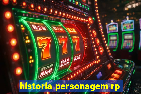 historia personagem rp