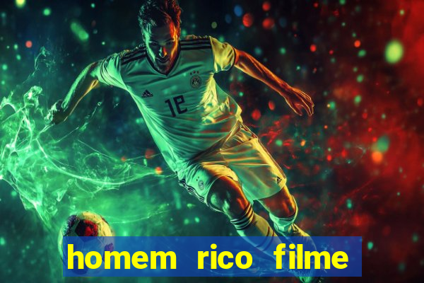 homem rico filme filme homem rico finge ser pobre para