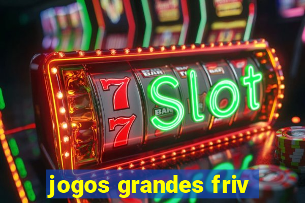 jogos grandes friv