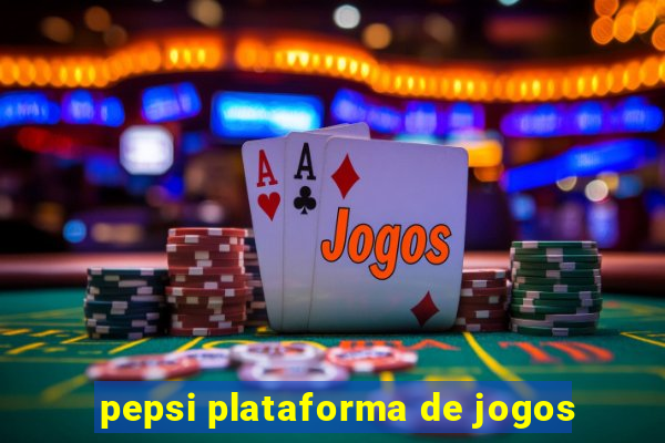 pepsi plataforma de jogos