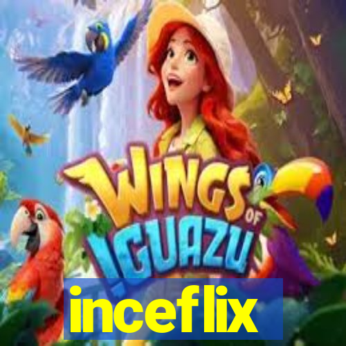 inceflix