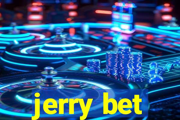 jerry bet