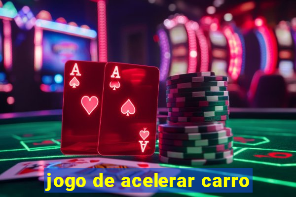 jogo de acelerar carro