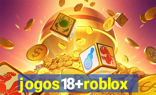 jogos18+roblox