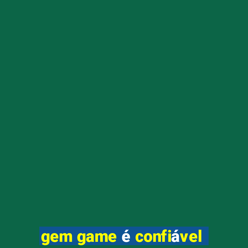 gem game é confiável