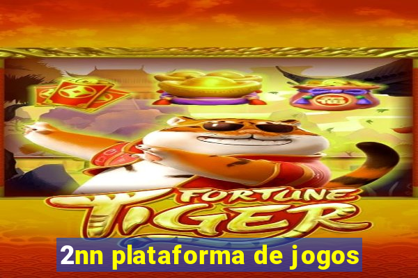 2nn plataforma de jogos