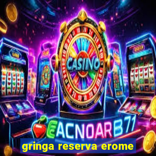 gringa reserva erome