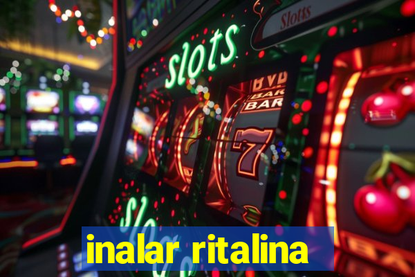 inalar ritalina