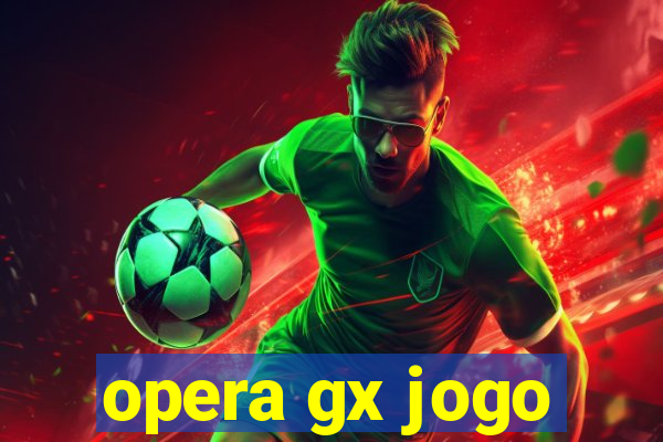 opera gx jogo