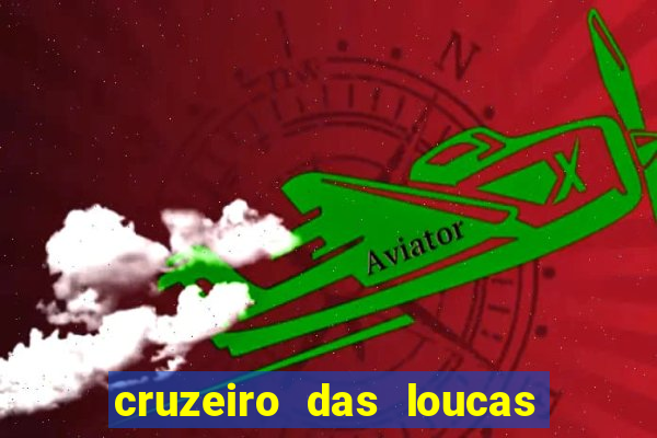 cruzeiro das loucas assistir gratis