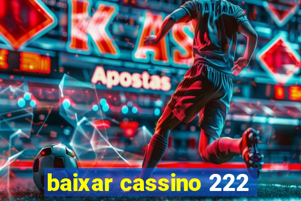 baixar cassino 222