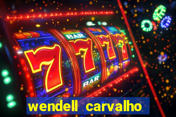 wendell carvalho reclame aqui