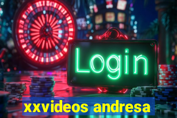 xxvideos andresa