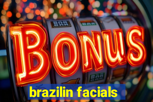 brazilin facials