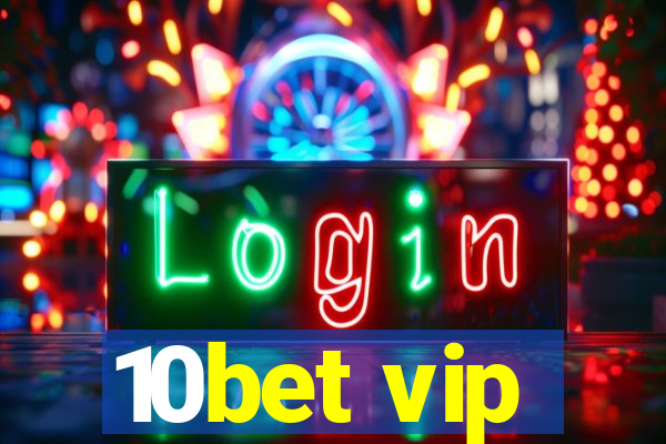 10bet vip