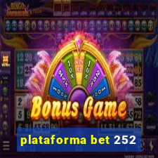 plataforma bet 252