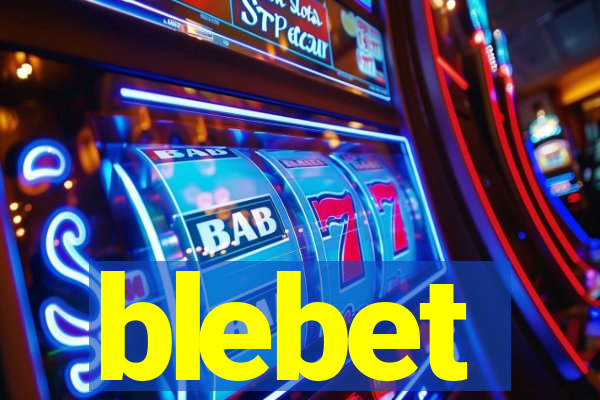 blebet