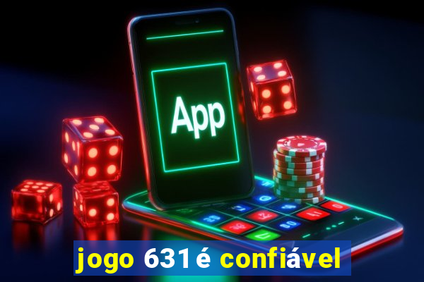 jogo 631 é confiável