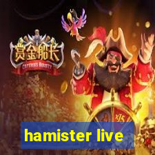 hamister live