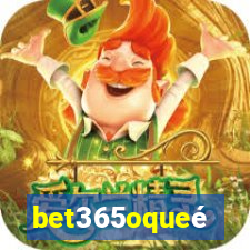 bet365oqueé