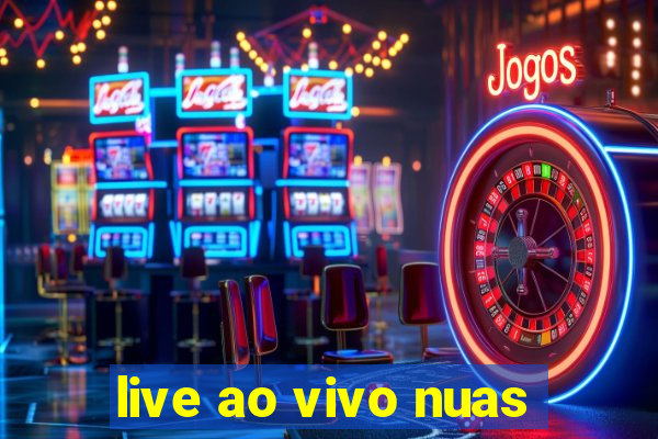 live ao vivo nuas