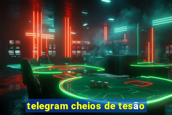 telegram cheios de tesão