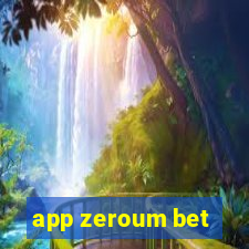 app zeroum bet