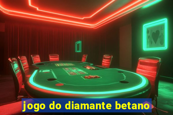 jogo do diamante betano