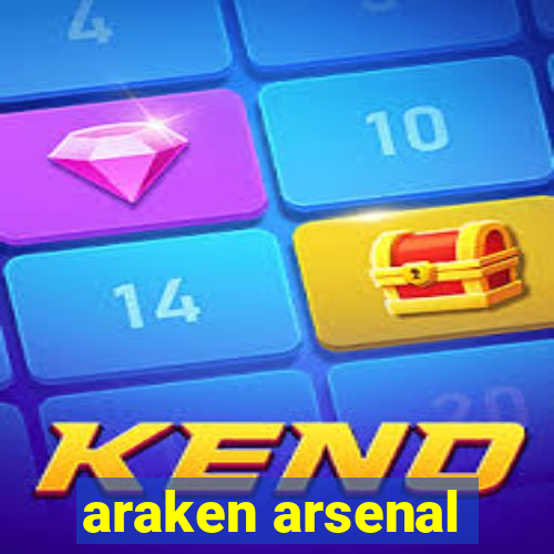 araken arsenal