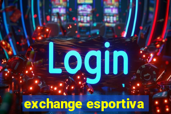 exchange esportiva