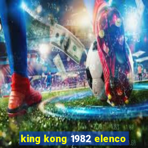 king kong 1982 elenco