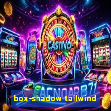 box-shadow tailwind