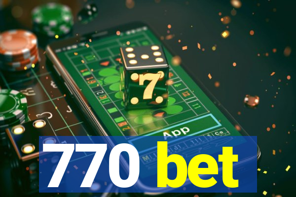 770 bet