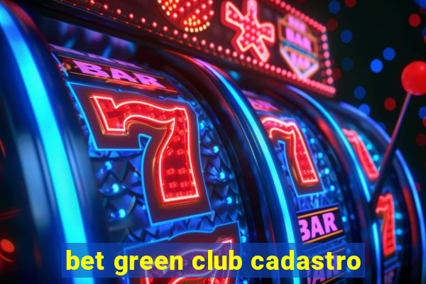 bet green club cadastro