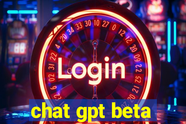 chat gpt beta