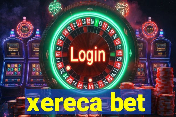 xereca bet