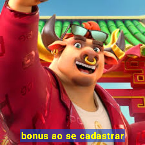 bonus ao se cadastrar