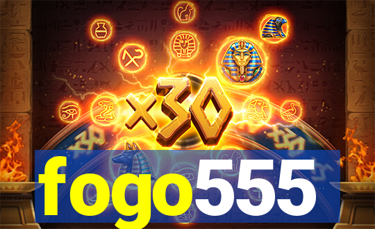 fogo555