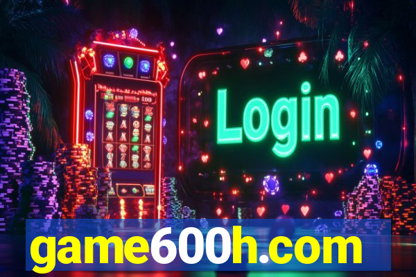 game600h.com