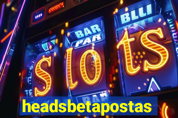 headsbetapostas