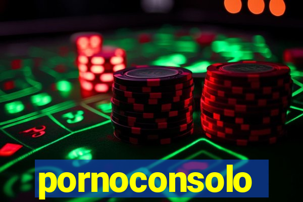 pornoconsolo