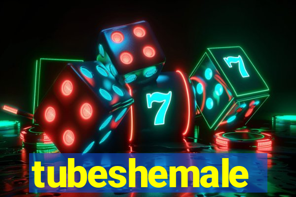 tubeshemale